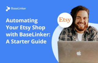 How to Automate Your Etsy Shop Operations with BaseLinker